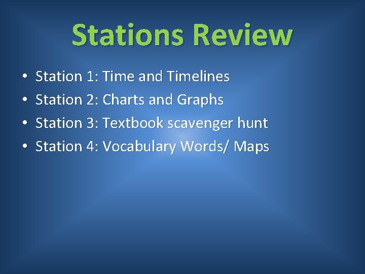 Stations Review • • Station 1: Time and Timelines Station 2: Charts and Graphs