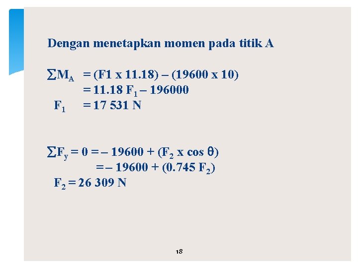 Dengan menetapkan momen pada titik A MA = (F 1 x 11. 18) –