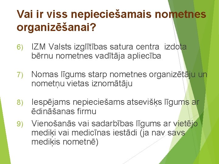 Vai ir viss nepieciešamais nometnes organizēšanai? 6) IZM Valsts izglītības satura centra izdota bērnu