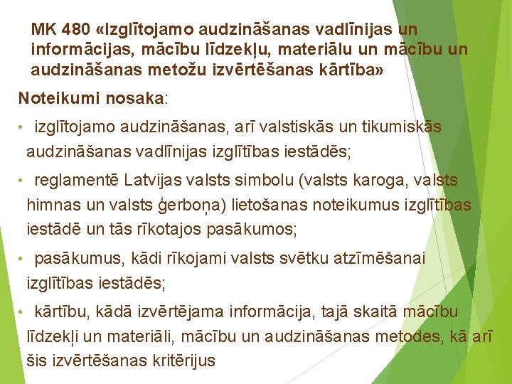 MK 480 «Izglītojamo audzināšanas vadlīnijas un informācijas, mācību līdzekļu, materiālu un mācību un audzināšanas