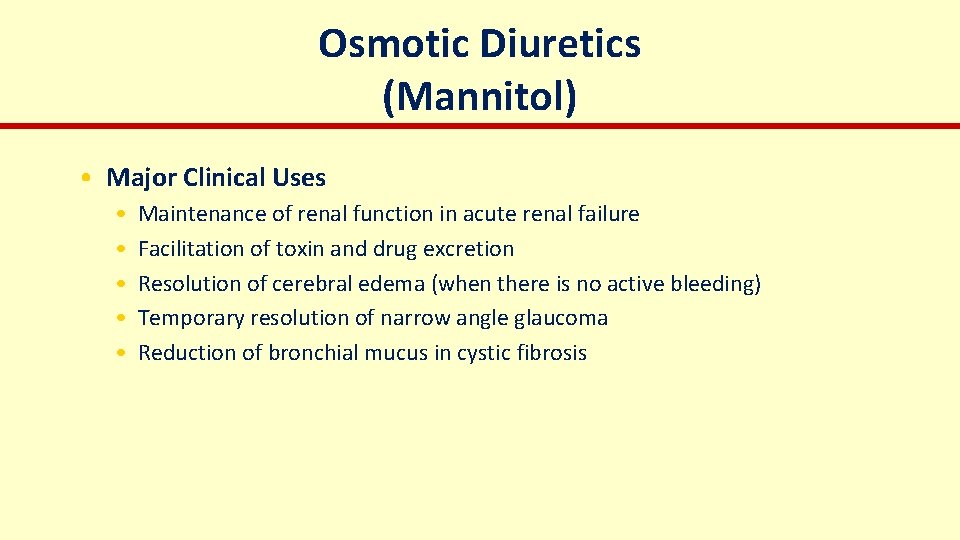 Osmotic Diuretics (Mannitol) • Major Clinical Uses • • • Maintenance of renal function