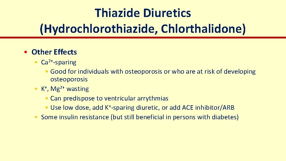 Thiazide Diuretics (Hydrochlorothiazide, Chlorthalidone) • Other Effects • Ca 2+-sparing • Good for individuals