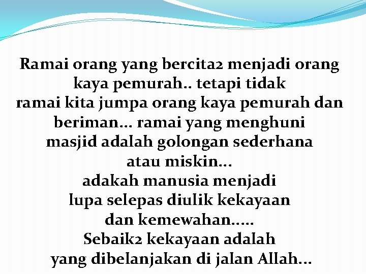 Ramai orang yang bercita 2 menjadi orang kaya pemurah. . tetapi tidak ramai kita