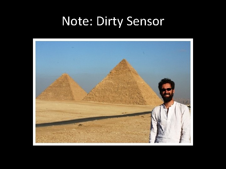 Note: Dirty Sensor 