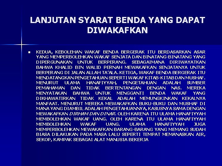 LANJUTAN SYARAT BENDA YANG DAPAT DIWAKAFKAN n KEDUA, KEBOLEHAN WAKAF BENDA BERGERAK ITU BERDASARKAN