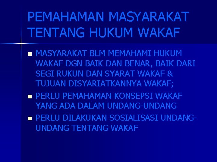 PEMAHAMAN MASYARAKAT TENTANG HUKUM WAKAF n n n MASYARAKAT BLM MEMAHAMI HUKUM WAKAF DGN