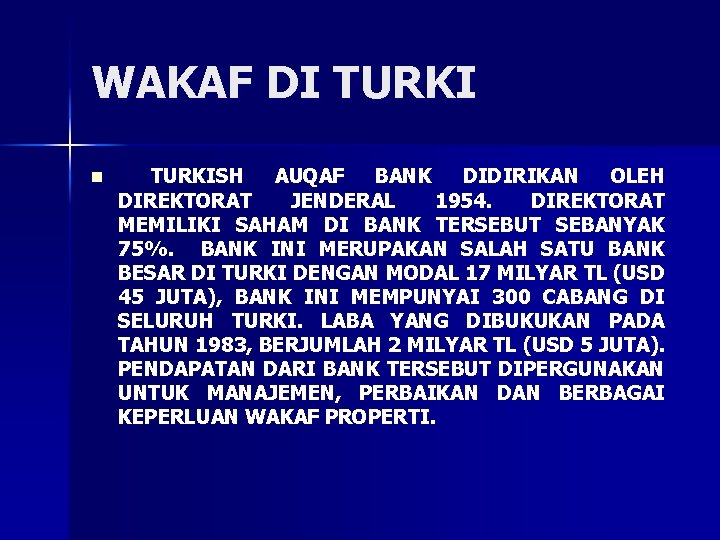 WAKAF DI TURKI n TURKISH AUQAF BANK DIDIRIKAN OLEH DIREKTORAT JENDERAL 1954. DIREKTORAT MEMILIKI