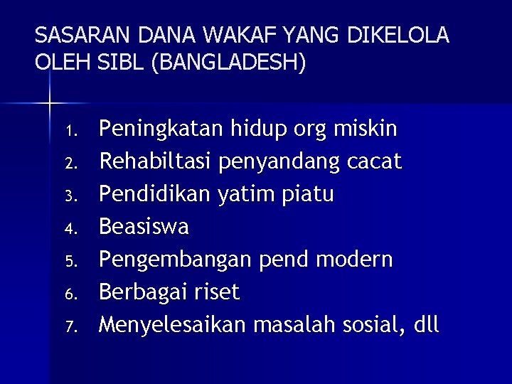 SASARAN DANA WAKAF YANG DIKELOLA OLEH SIBL (BANGLADESH) 1. 2. 3. 4. 5. 6.