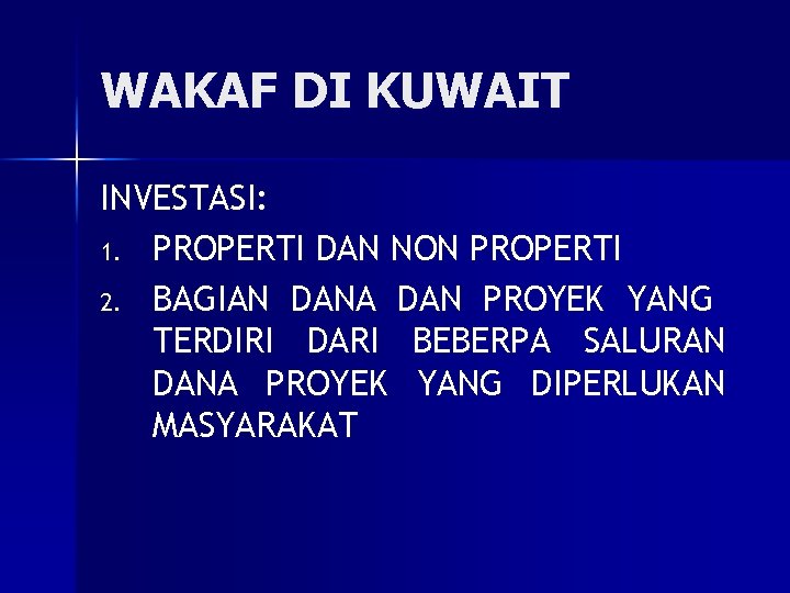 WAKAF DI KUWAIT INVESTASI: 1. PROPERTI DAN NON PROPERTI 2. BAGIAN DANA DAN PROYEK