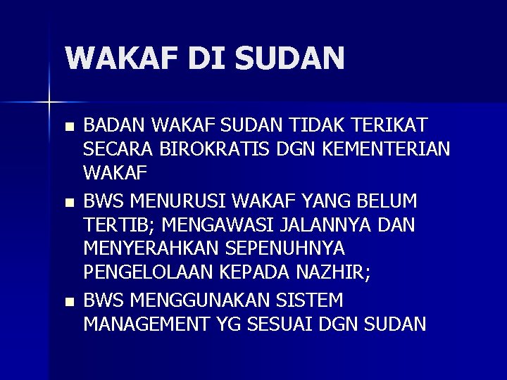 WAKAF DI SUDAN n n n BADAN WAKAF SUDAN TIDAK TERIKAT SECARA BIROKRATIS DGN