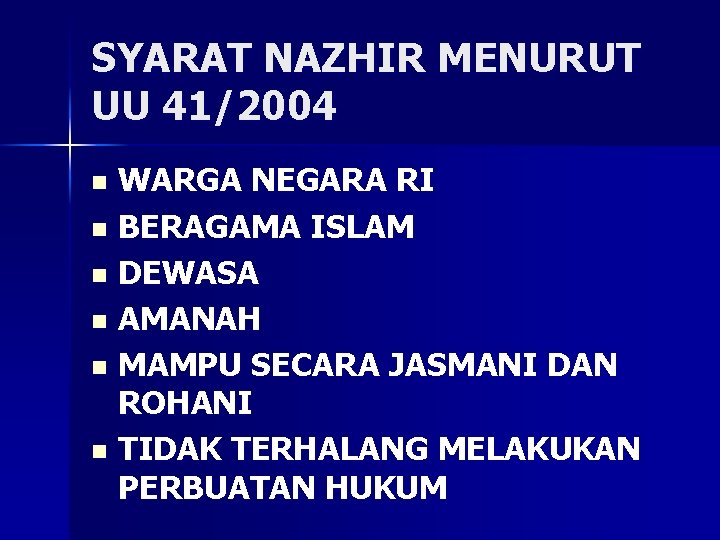 SYARAT NAZHIR MENURUT UU 41/2004 WARGA NEGARA RI n BERAGAMA ISLAM n DEWASA n