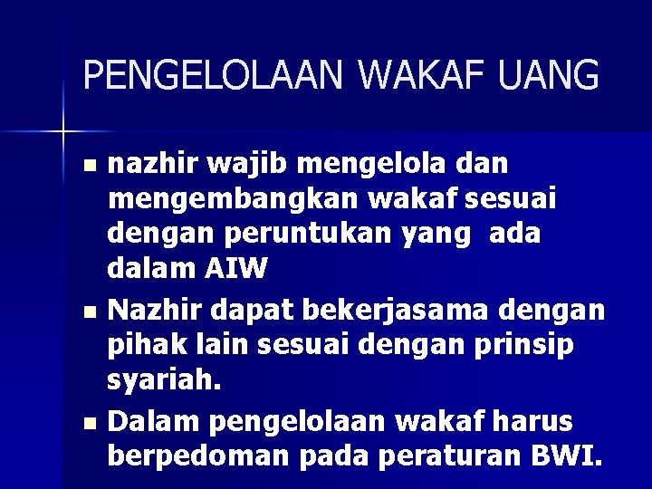 PENGELOLAAN WAKAF UANG nazhir wajib mengelola dan mengembangkan wakaf sesuai dengan peruntukan yang ada