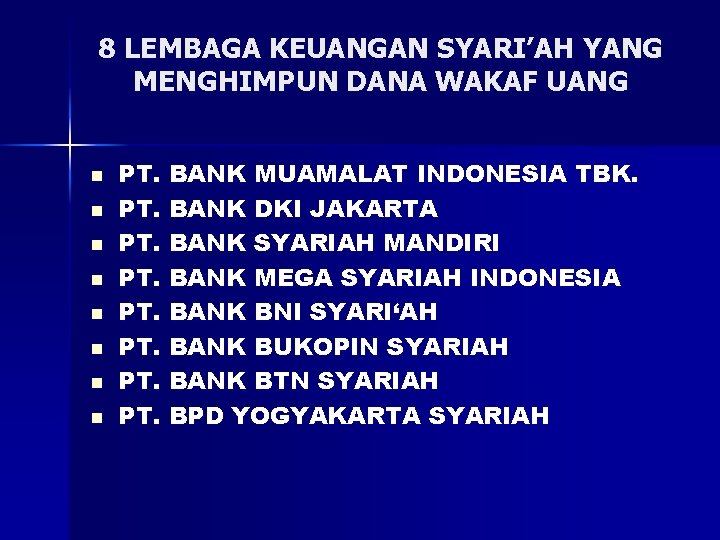 8 LEMBAGA KEUANGAN SYARI’AH YANG MENGHIMPUN DANA WAKAF UANG n n n n PT.