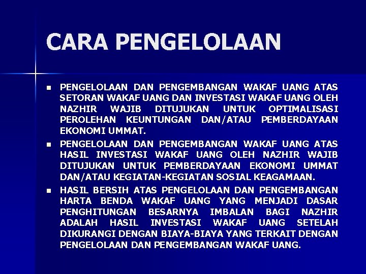 CARA PENGELOLAAN n n n PENGELOLAAN DAN PENGEMBANGAN WAKAF UANG ATAS SETORAN WAKAF UANG