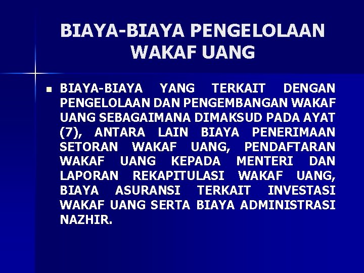 BIAYA-BIAYA PENGELOLAAN WAKAF UANG n BIAYA-BIAYA YANG TERKAIT DENGAN PENGELOLAAN DAN PENGEMBANGAN WAKAF UANG