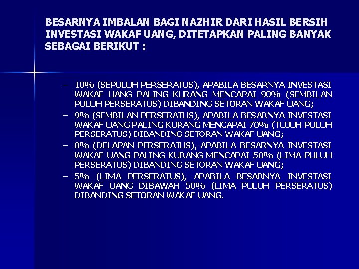 BESARNYA IMBALAN BAGI NAZHIR DARI HASIL BERSIH INVESTASI WAKAF UANG, DITETAPKAN PALING BANYAK SEBAGAI