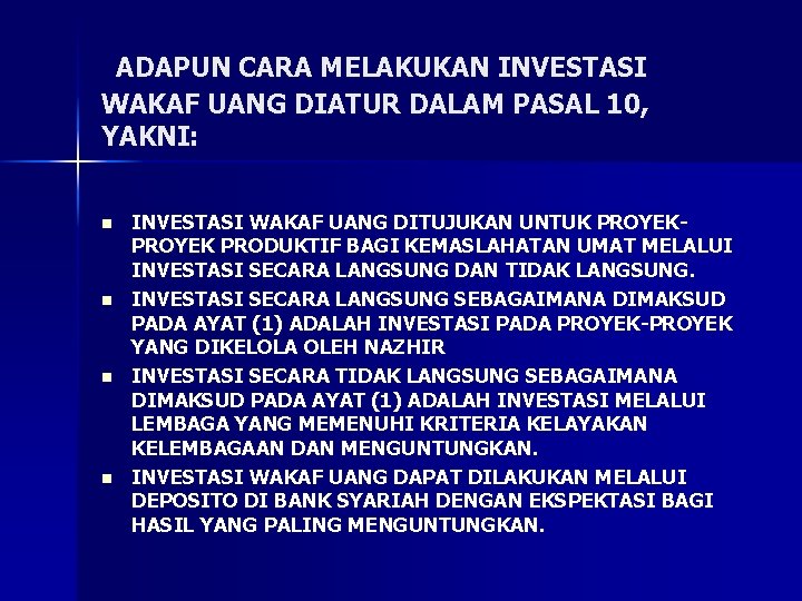 ADAPUN CARA MELAKUKAN INVESTASI WAKAF UANG DIATUR DALAM PASAL 10, YAKNI: n n INVESTASI