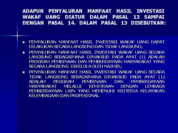 ADAPUN PENYALURAN MANFAAT HASIL INVESTASI WAKAF UANG DIATUR DALAM PASAL 13 SAMPAI DENGAN PASAL