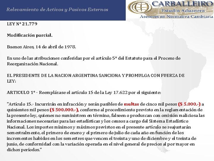 Relevamiento de Activos y Pasivos Externos LEY N° 21. 779 Modificación parcial. Buenos Aires,