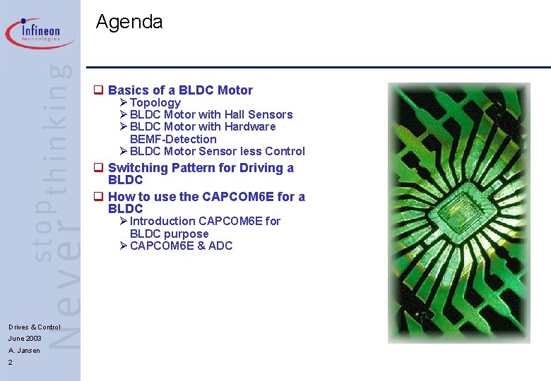Agenda q Basics of a BLDC Motor Ø Topology Ø BLDC Motor with Hall