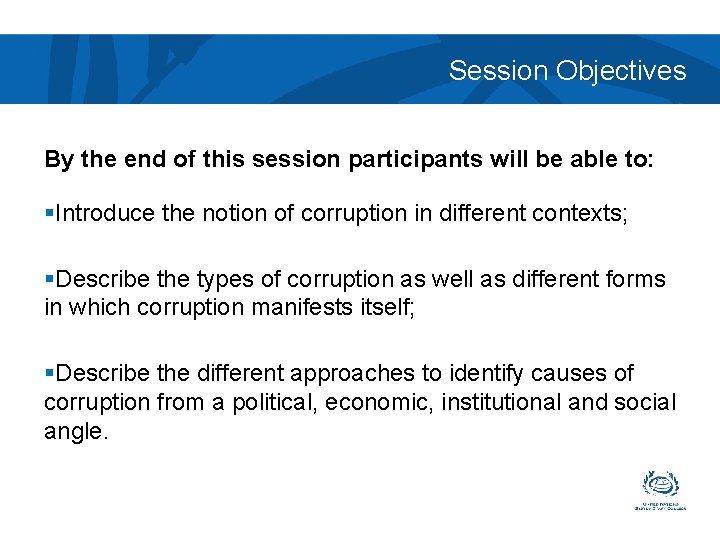 Session Objectives By the end of this session participants will be able to: §Introduce