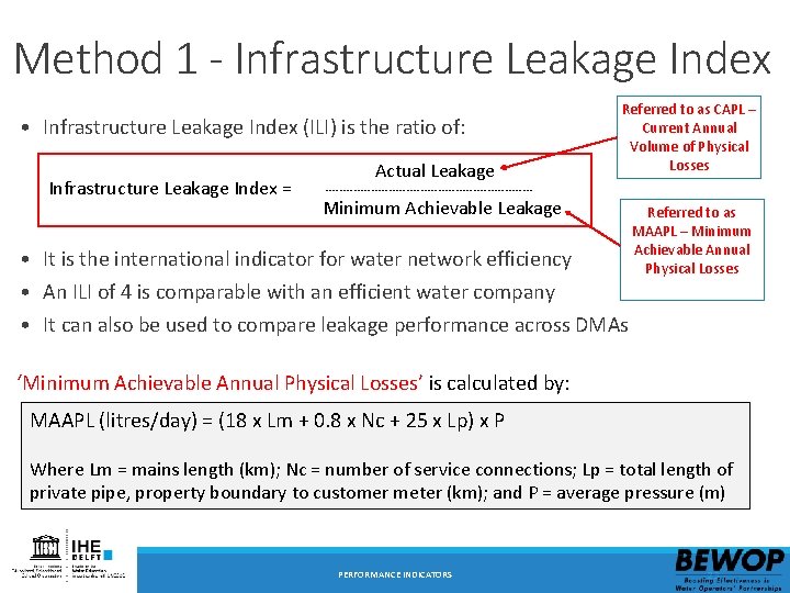 Method 1 - Infrastructure Leakage Index • Infrastructure Leakage Index (ILI) is the ratio