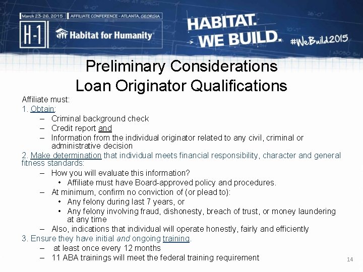Preliminary Considerations Loan Originator Qualifications Affiliate must: 1. Obtain: – Criminal background check –