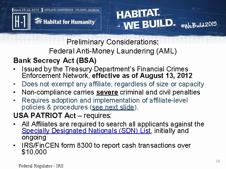 Preliminary Considerations: Federal Anti-Money Laundering (AML) Bank Secrecy Act (BSA) • Issued by the