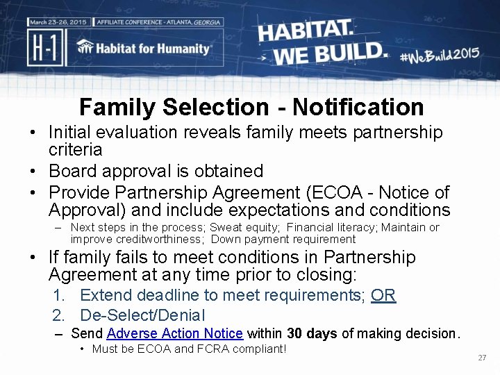 Family Selection - Notification • Initial evaluation reveals family meets partnership criteria • Board