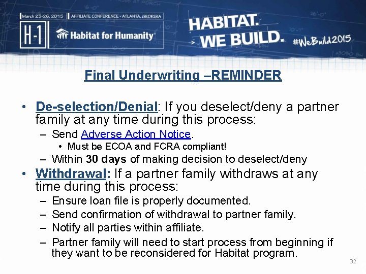 Final Underwriting –REMINDER • De-selection/Denial: If you deselect/deny a partner family at any time