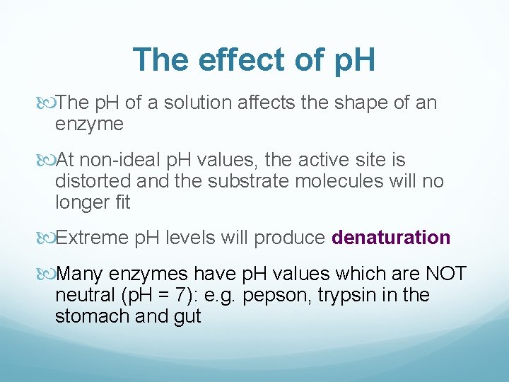 The effect of p. H The p. H of a solution affects the shape