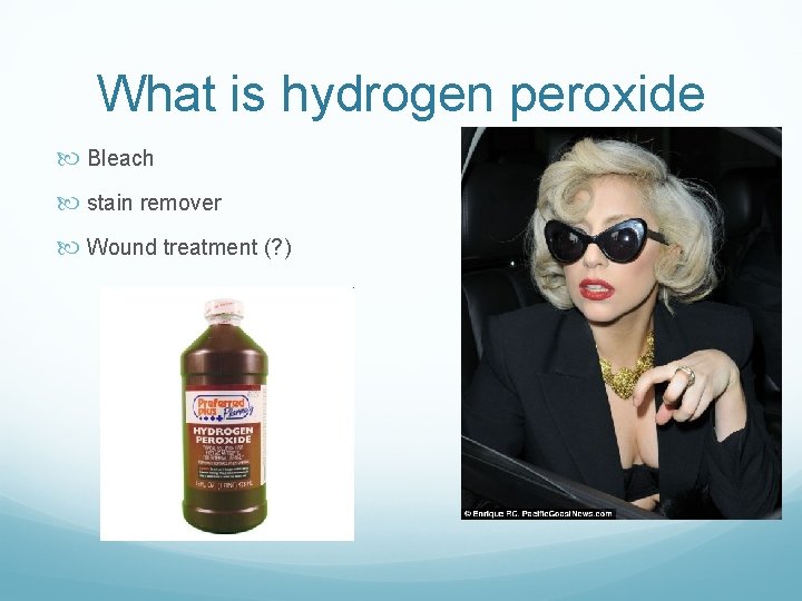What is hydrogen peroxide Bleach stain remover Wound treatment (? ) 