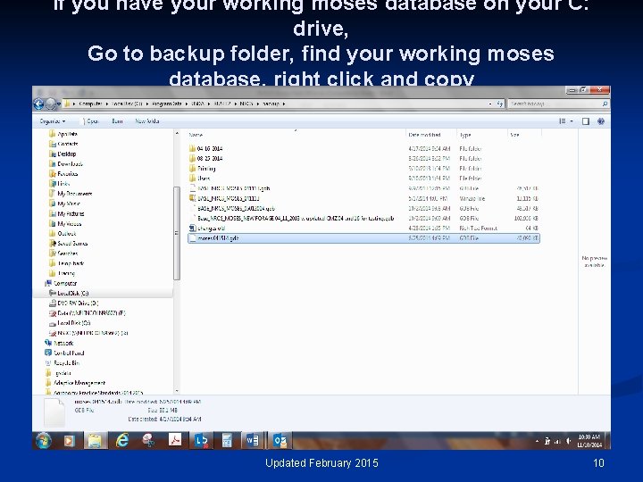 If you have your working moses database on your C: drive, Go to backup