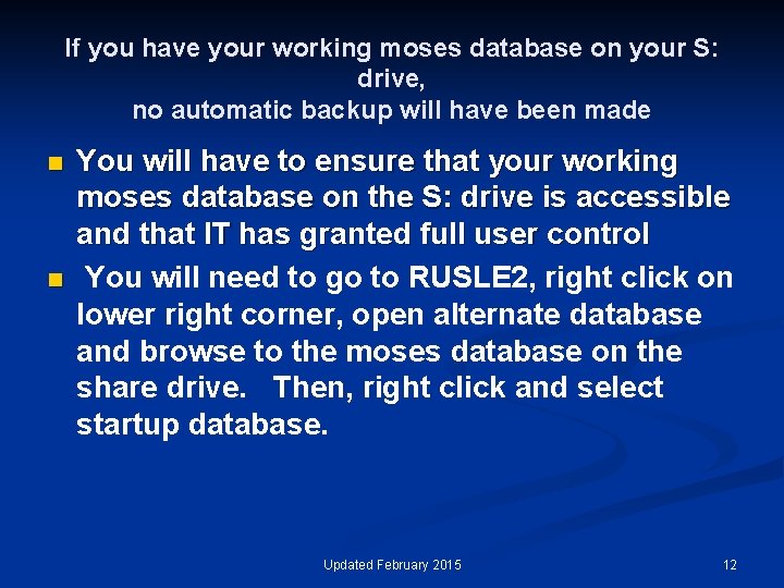 If you have your working moses database on your S: drive, no automatic backup