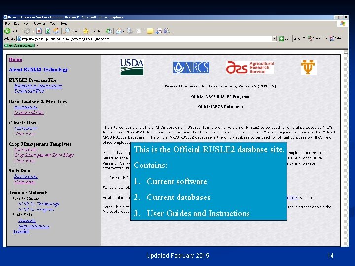 This is the Official RUSLE 2 database site. Contains: 1. Current software 2. Current
