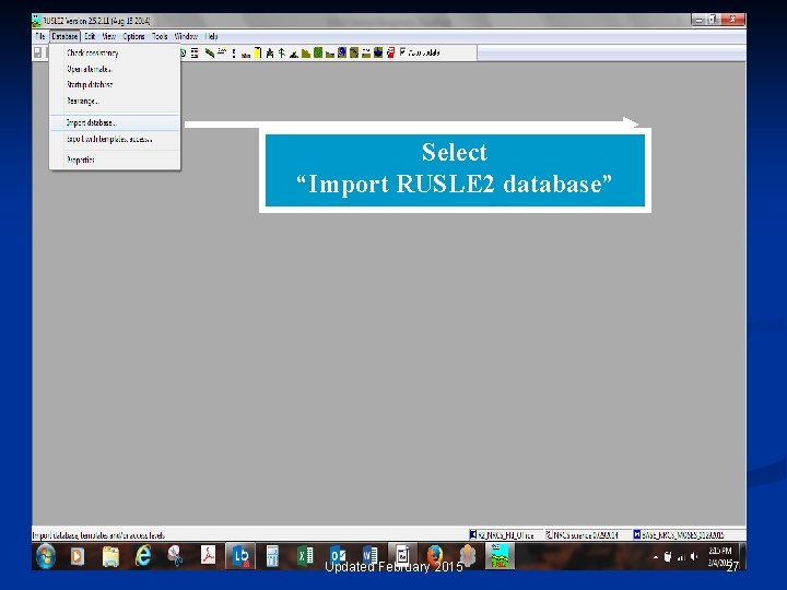 Select “Import RUSLE 2 database” Updated February 2015 27 