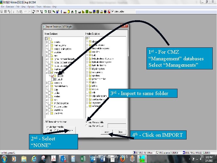 1 st - For CMZ “Management” databases Select “Managements” 3 rd - Import to