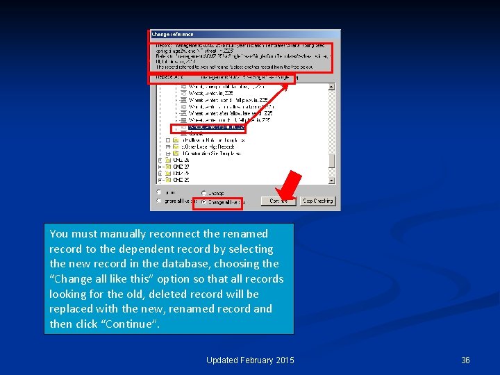 You must manually reconnect the renamed record to the dependent record by selecting the