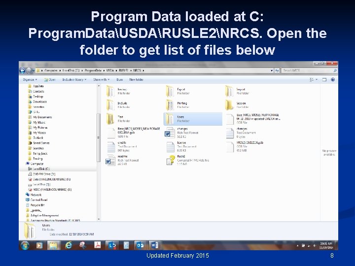 Program Data loaded at C: Program. DataUSDARUSLE 2NRCS. Open the folder to get list