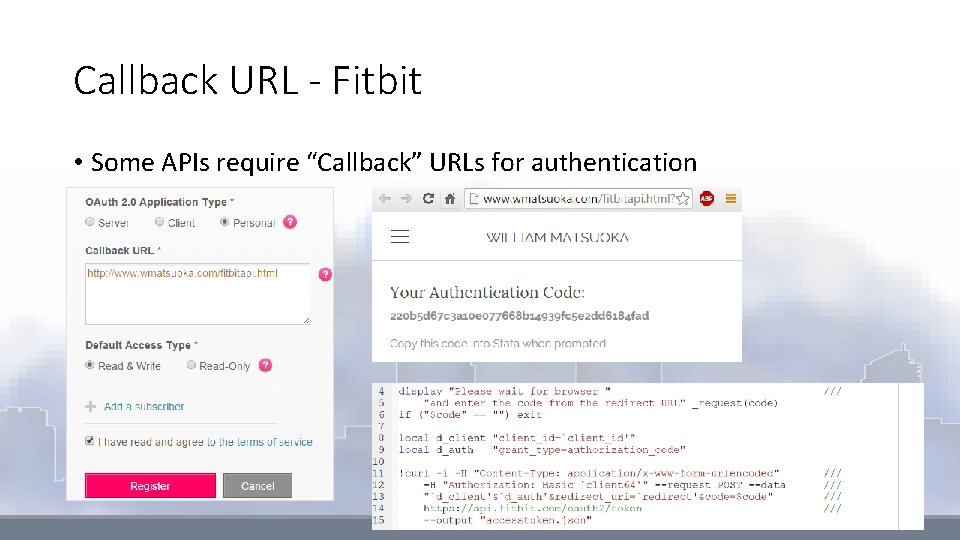 Callback URL - Fitbit • Some APIs require “Callback” URLs for authentication 