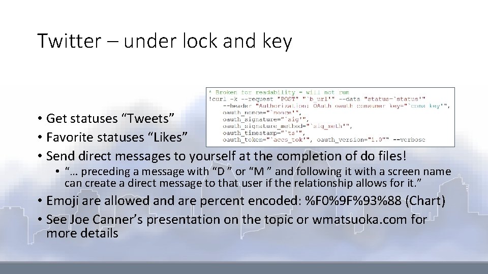 Twitter – under lock and key • Get statuses “Tweets” • Favorite statuses “Likes”