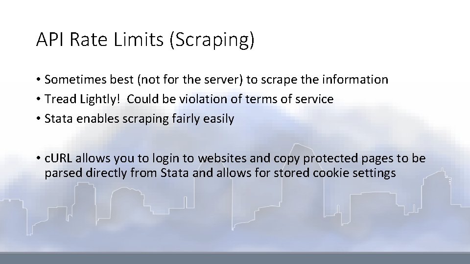 API Rate Limits (Scraping) • Sometimes best (not for the server) to scrape the