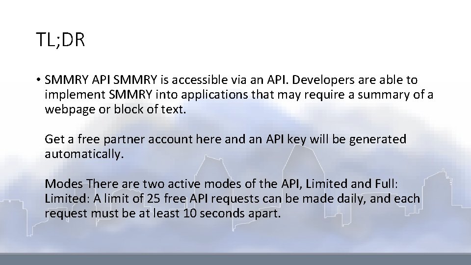 TL; DR • SMMRY API SMMRY is accessible via an API. Developers are able
