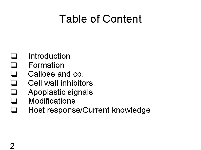 Table of Content q q q q 2 Introduction Formation Callose and co. Cell