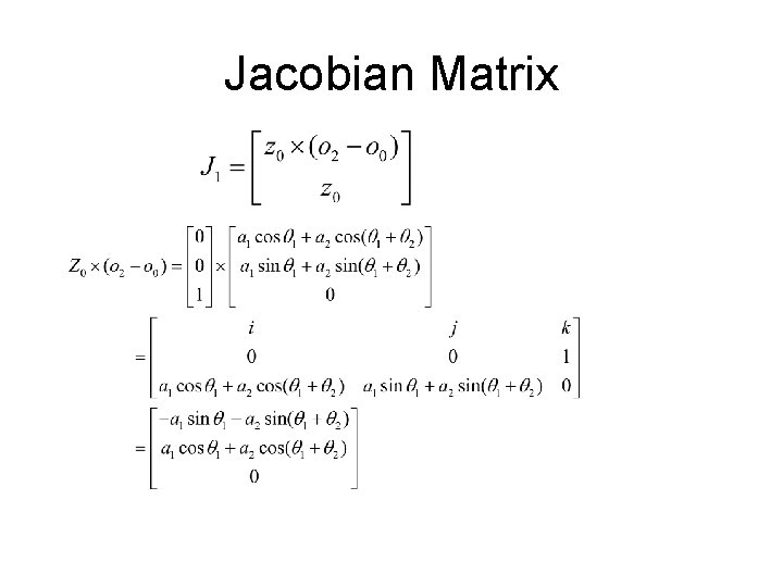 Jacobian Matrix Jacobian Matrix