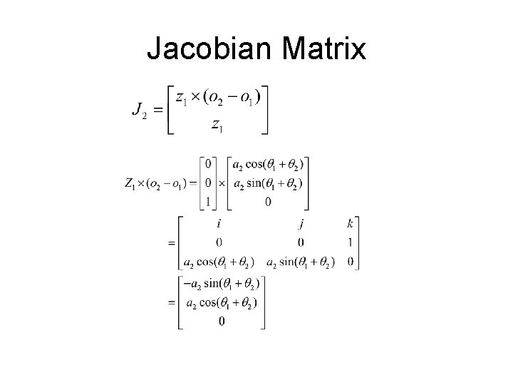 Jacobian Matrix Jacobian Matrix