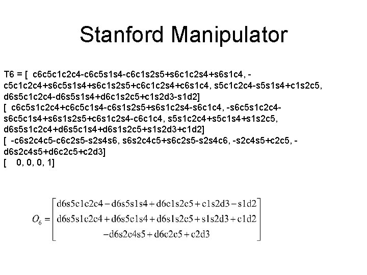 Stanford Manipulator T 6 = [ c 6 c 5 c 1 c 2 Stanford Manipulator T 6 = [ c 6 c 5 c 1 c 2