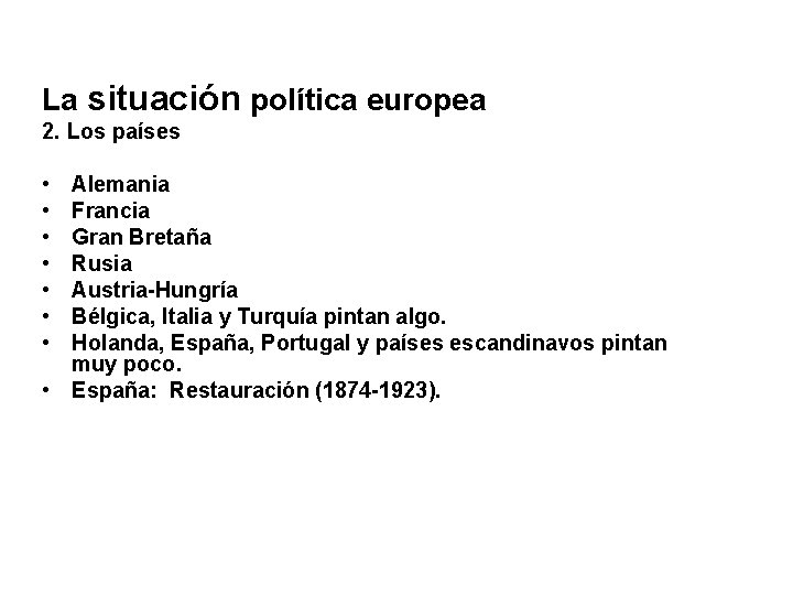 La situación política europea 2. Los países • • Alemania Francia Gran Bretaña Rusia