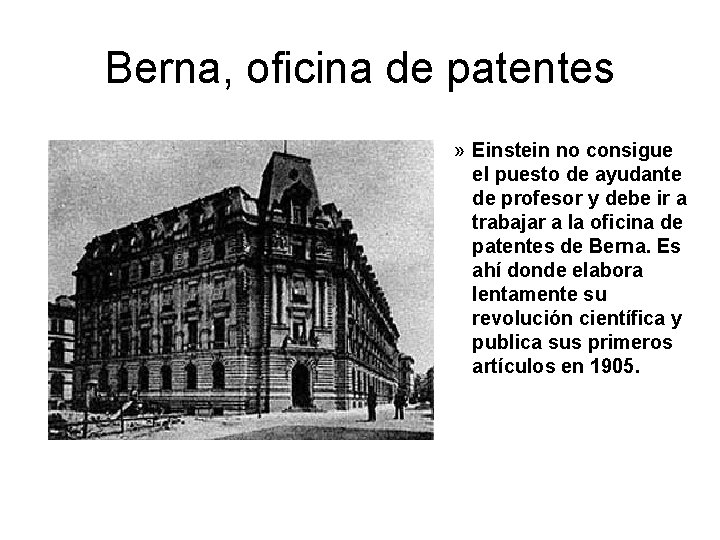 Berna, oficina de patentes » Einstein no consigue el puesto de ayudante de profesor