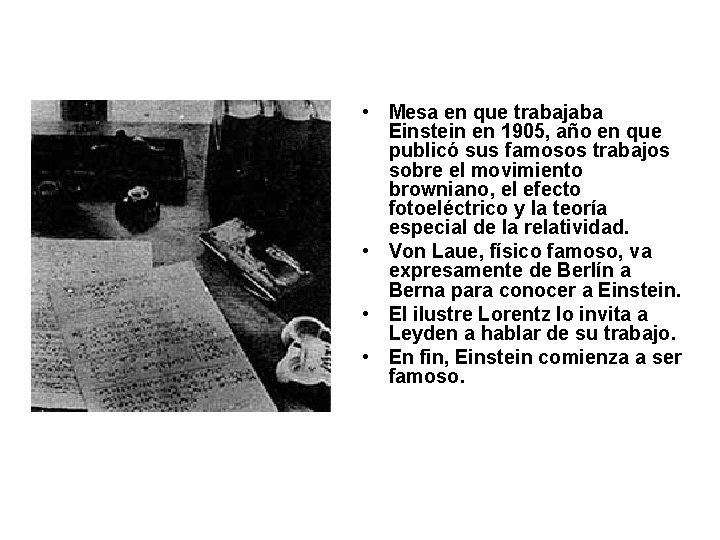  • Mesa en que trabajaba Einstein en 1905, año en que publicó sus